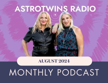 August 2024 Astrology Podcast: Cosmic Guidance From The AstroTwins